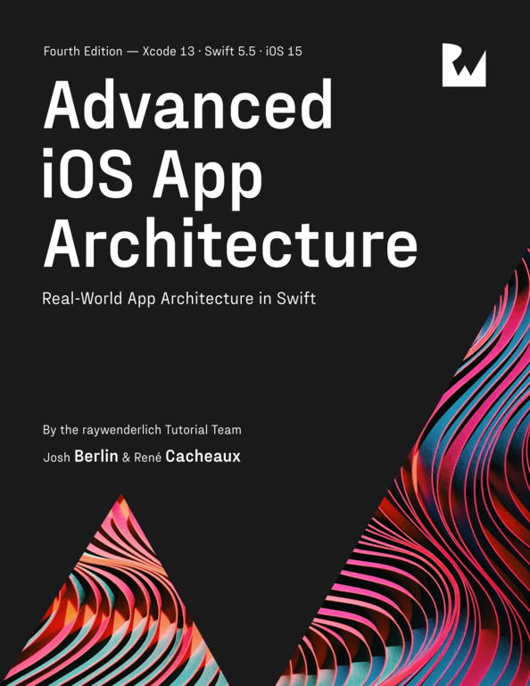 Advanced iOS App Architecture By René Cacheaux & Josh Berlin