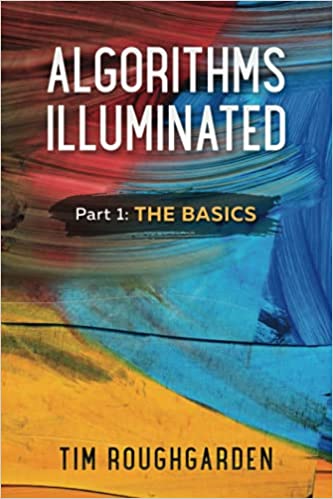 Algorithms Illuminated: Part 1: The Basics Illustrated Edition by Tim Roughgarden