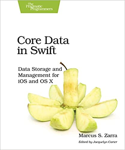 Core Data in Swift: Data Storage and Management for iOS and OS X 1st Edition, Kindle Edition by Marcus S. Zarra (Author)