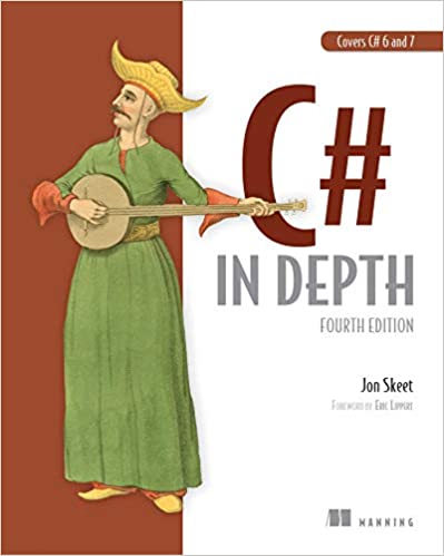 C# in Depth: Fourth Edition 4th Editio by Jon Skeet  (Author)