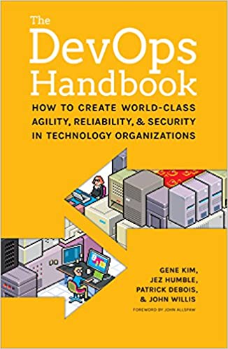 The DevOps Handbook: How to Create World-Class Agility, Reliability, and Security in Technology Organizations Paperback – Illustrated, October 6, 2016 by Gene Kim  (Author), Patrick Debois (Author), John Willis (Author), & 2 more