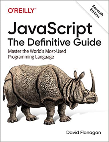 JavaScript: The Definitive Guide: Master the World's Most-Used Programming Language 7th Edition by David Flanagan  (Author)
