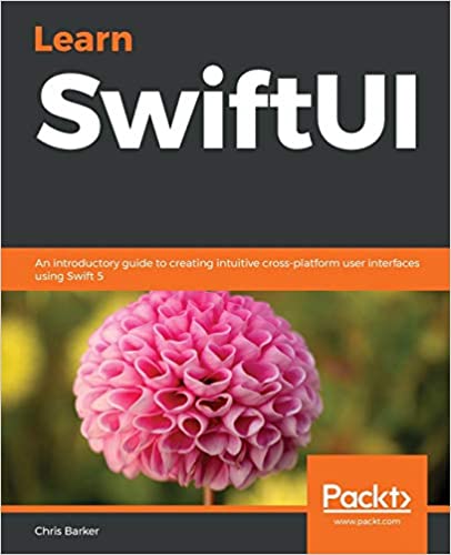 Learn SwiftUI: An introductory guide to creating intuitive cross-platform user interfaces using Swift 5 Paperback – April 3, 2020 by Chris Barker (Author)
