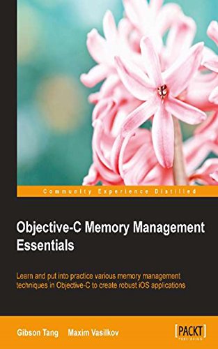 Objective-C Memory Management Essentials by Gibson Tang (Author) 